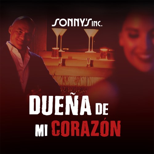 Dueña de mi Corazón (Reggaeton version) by Sonny’s Inc.